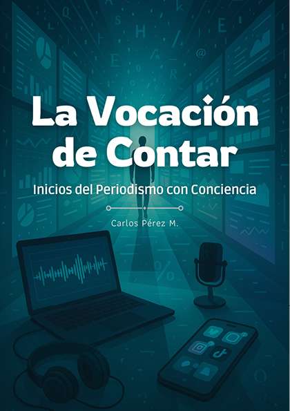 La vocación de contar: inicios del periodismo con conciencia (Libro PDF Descargable)